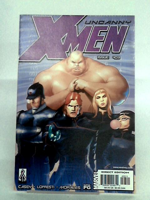 The Uncanny X - Men, Vol. 1, No. 403 By Joe Casey
