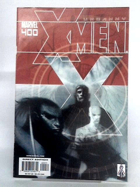 The Uncanny X - Men, Vol. 1, No. 400 By Joe Casey