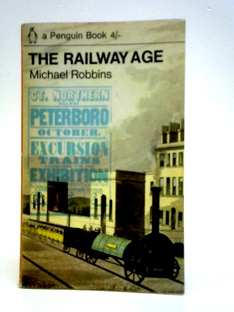The Railway Age By Michael Robbins