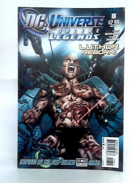 DC Universe Online Legends; Luthor Reborn #8 By Tony Bedard, Mike S. Miller