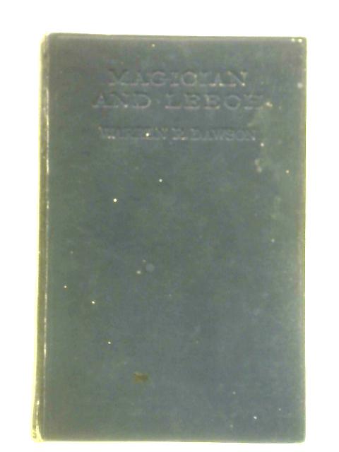 Magician and Leech: A Study In The Beginning Of Medicine With Special Reference To Ancient Egypt von Warren R. Dawson