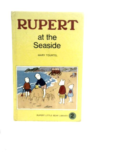 Rupert at the Seaside By Mary Tourtel