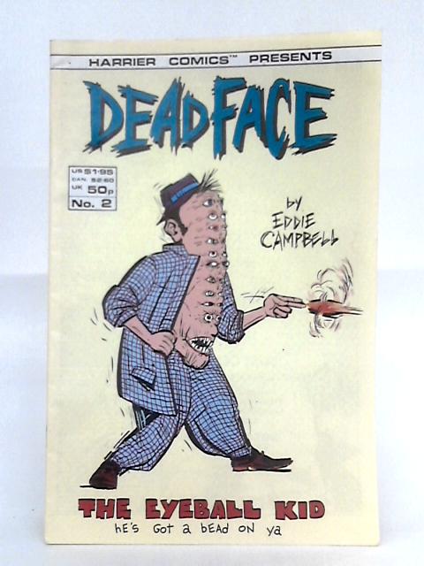 Deadface; Volume 1, #2: The Eyeball Kid, July 1987 By Eddie Campbell