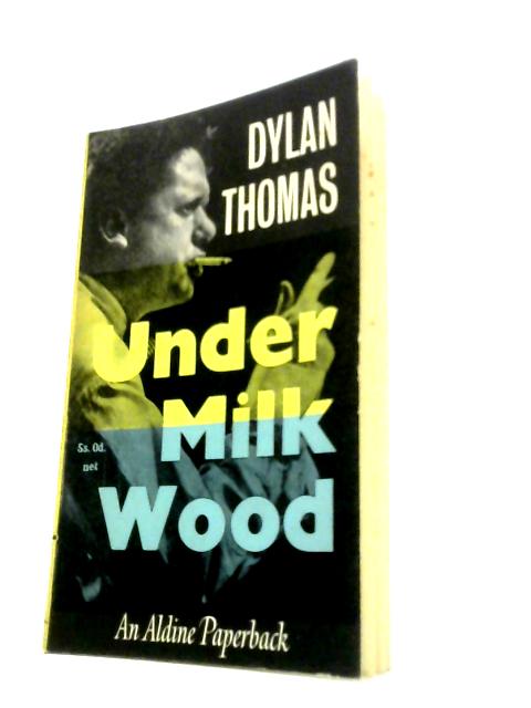 Under Milk Wood By Dylan Thomas   Daniel Jones