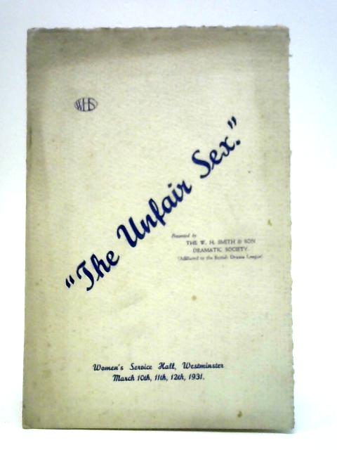 'The Unfair Sex' W H Smith & Son Dramatic Society Programme par Unstated