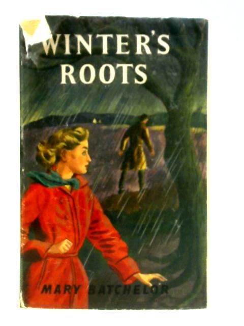 Winter's Roots By Mary Batchelor