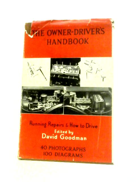 The Owner-Driver's Handbook: How to Drive and Look After Your Car von David Goodman (Ed.)