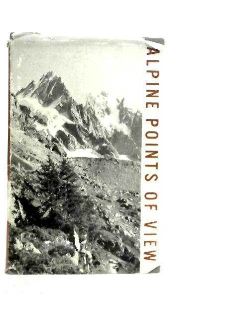 Alpine points Of View Or, Contemporary Scenes From The Alps By R. Collomb