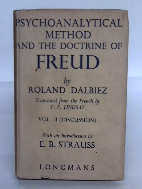 Psychoanalytical Method And The Doctrine Of Freud: Vol. II - Discussion. von Roland Dalbiez