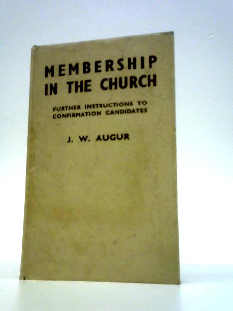 Membership in the Church By Rev. J.W. Augur