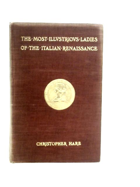 The Most Illustrious Ladies of Italian Renaissance By Christopher Hare