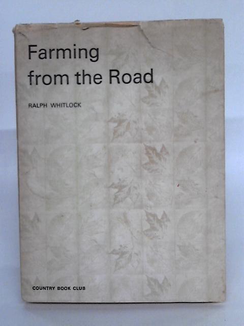 Farming From The Road. By Ralph Whitlock