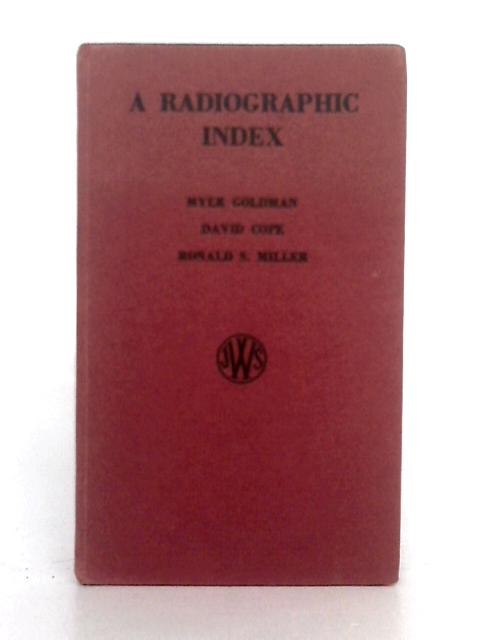 Radiographic Index By Myer Goldman, David Cope, Ronald S. Miller