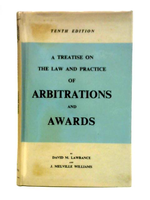 A Treatise On The Law And Practice Of Arbitrations And Awards By David M. Lawrence