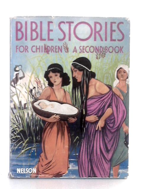 Bible Stories for Children, A Second Book By Muriel J. Chalmers