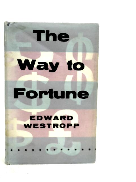 The Way to Fortune von Edward Westropp