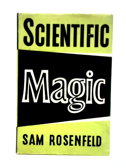 Scientific Magic By Sam Rosenfeld