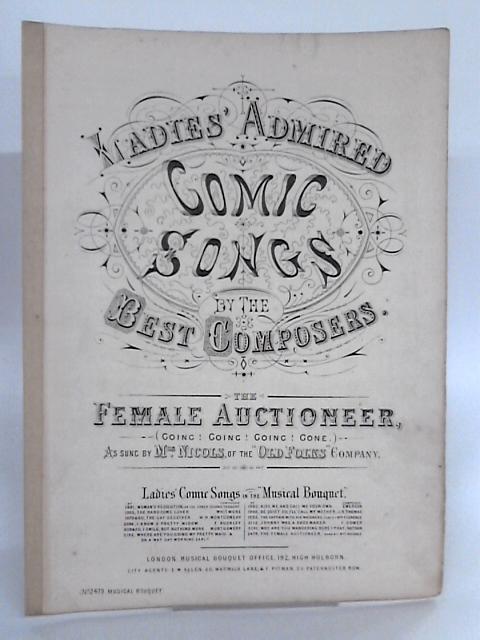Ladies' Admired Comic Songs by the Best Composers: The Female Auctioneer par Mrs. Nicols