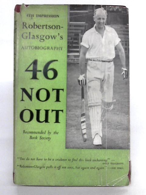 46 Not Out By R.C. Robertson-Glasgow