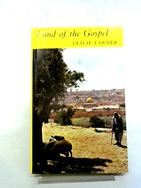 Land of the Gospel By Leslie Farmer