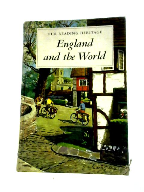 England and the World (Our Reading Heritage) By H.H.Wagenheim, D.G.Kobler & M.Dolkey (Eds.)