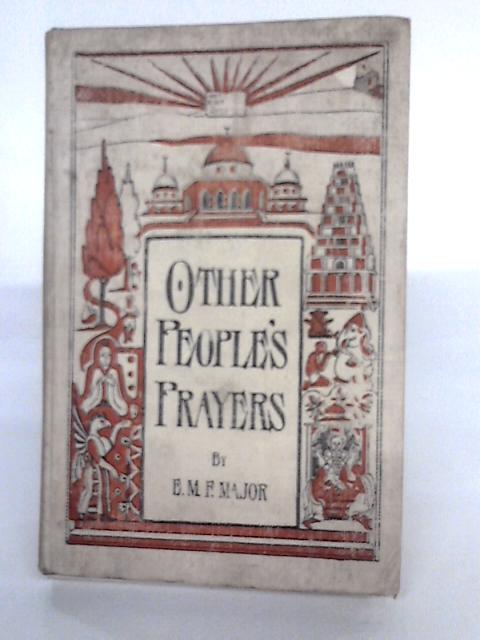 Other People's Prayers By E. Mabel F. Major