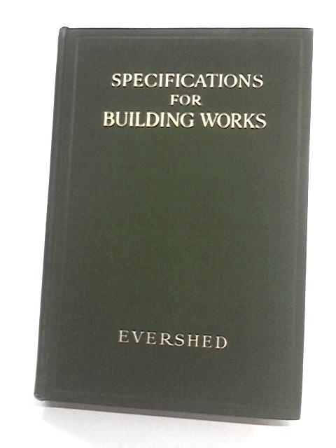 Specifications For Building Works By Wilfred L. Evershed