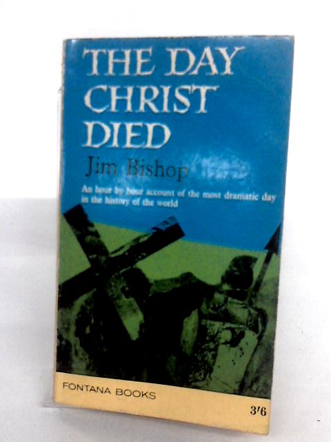 Day Christ Died von Jim Bishop