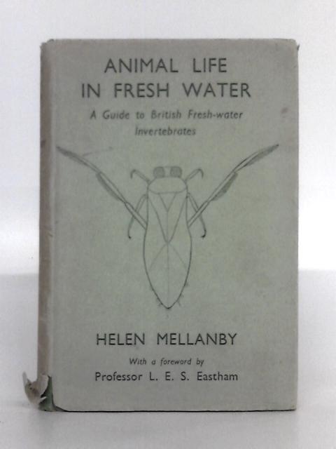 Animal Life in Fresh Water By Helen Meallanby