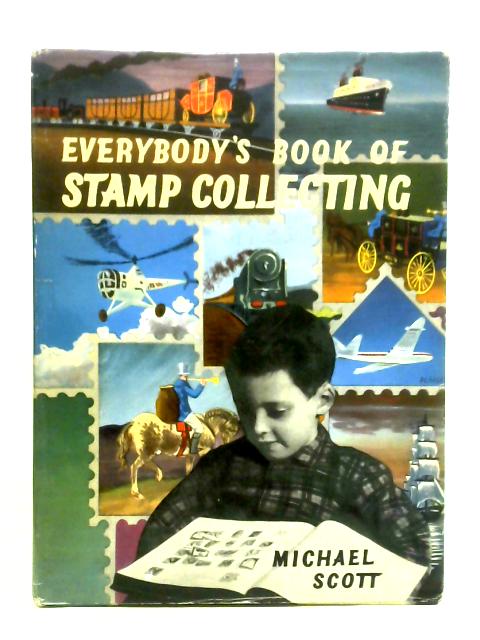 Everybody's Book of Stamp Collecting By Michael Scott