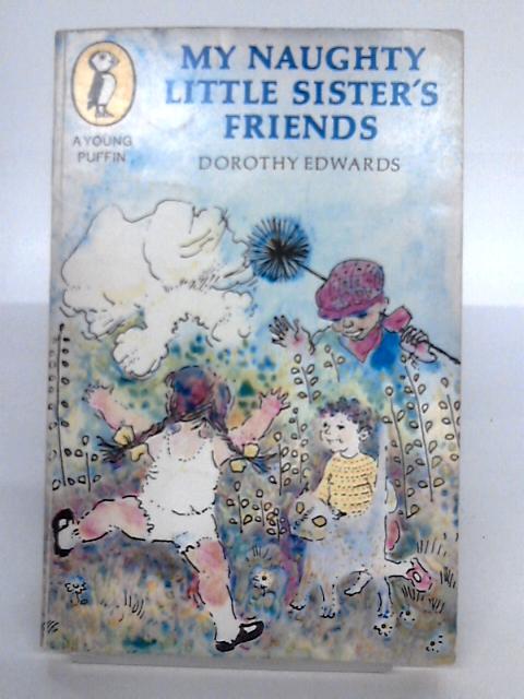 My Naughty Little Sister's Friends By Dorothy Edwards