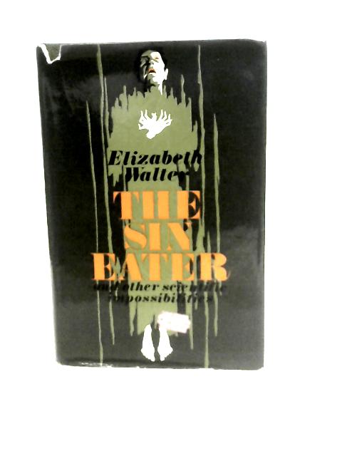 The Sin-eater, and Other Scientific Impossibilities By Elizabeth Walter