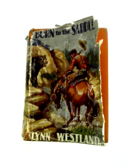 Born To The Saddle By Lynn Westland