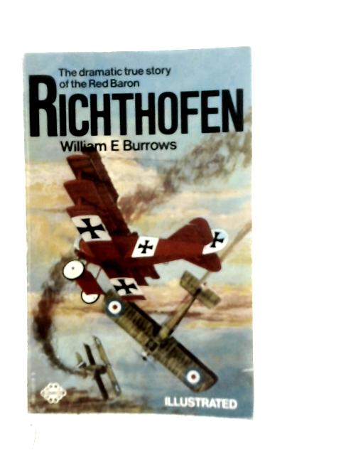Richthofen: A True History of the Red Baron By W.E.Burrows