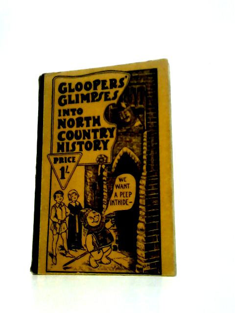 Glooper's Glimpses into North Country History By D.Lumley