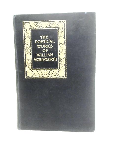 The Poetical Works of William Wordsworth By William Wordsworth