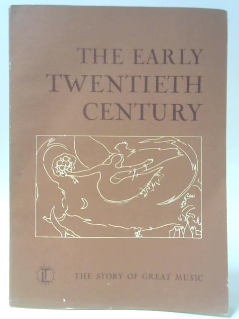 The Early Twentieth Century By Frederic V Grunfeld et al