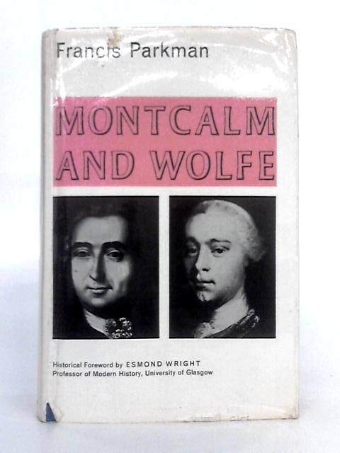 Montcalm and Wolfe (Frontier Library) By Francis Parkman