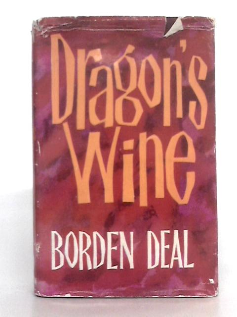 Dragon's Wine By Borden Deal