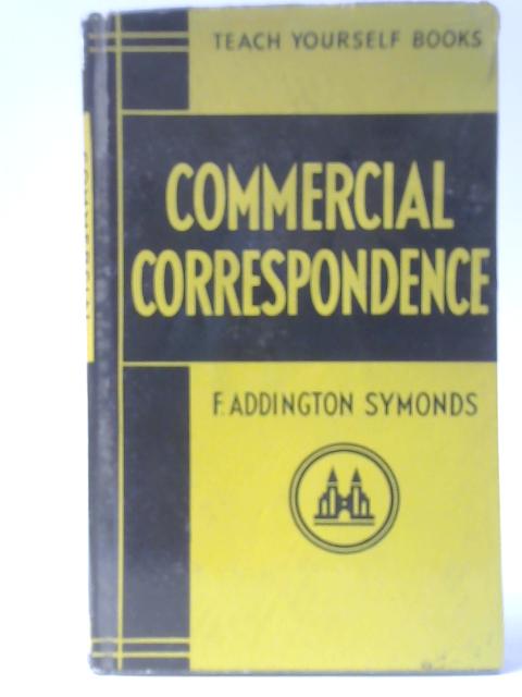 Teach Yourself Commercial Correspondence By F Addington Symonds