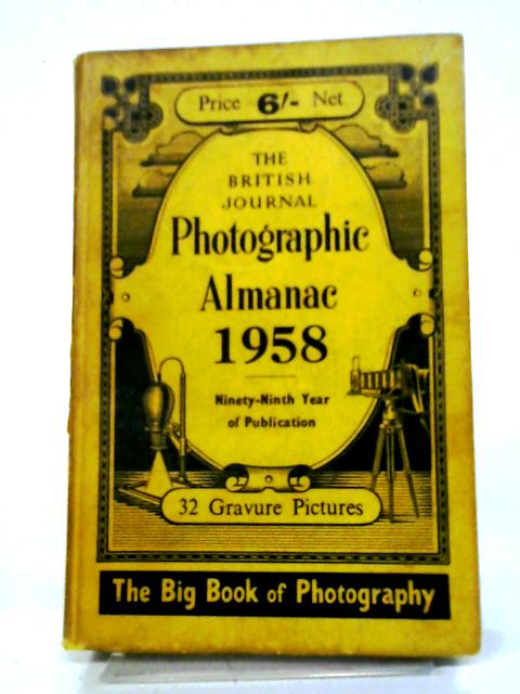 Photographic Almanac 1958. By Arthur J. Dalladay, (Editor).