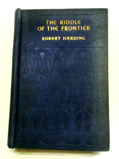 The Riddle Of The Frontier von Robert Harding