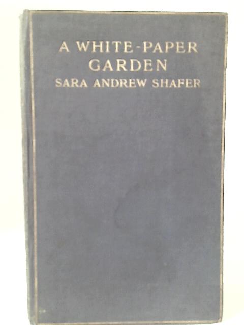 A White - Paper Garden By Sara Andrew Shafer