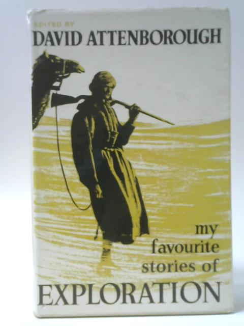 My Favourite Stories of Exploration By David Attenborough (ed.)