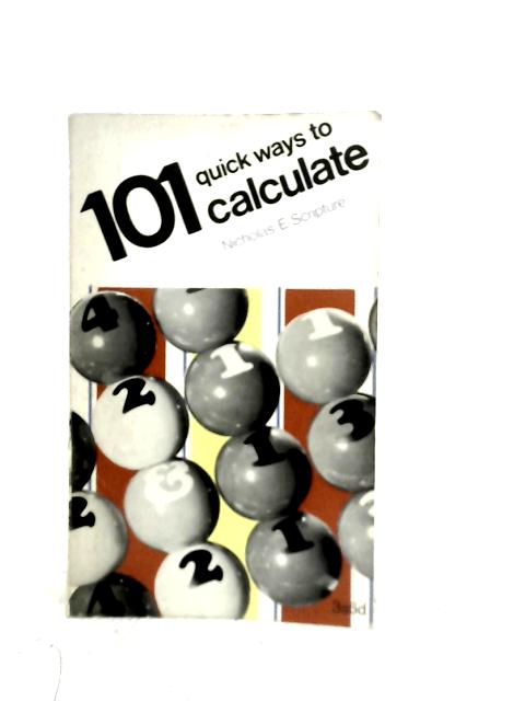 101 Quick Ways to Calculate By Nicholas E. Scripture