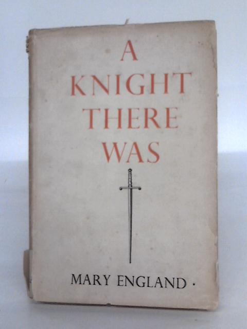 A Knight There Was By Mary England