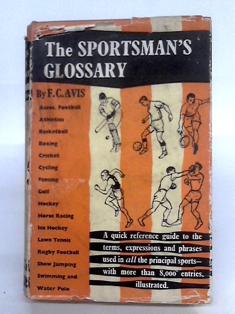 The Sportsman's Glossary By F.C. Avis