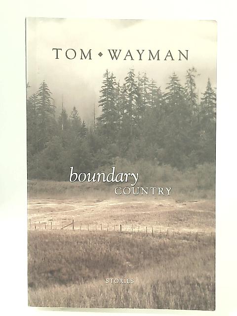 Boundary Country von Tom Wayman