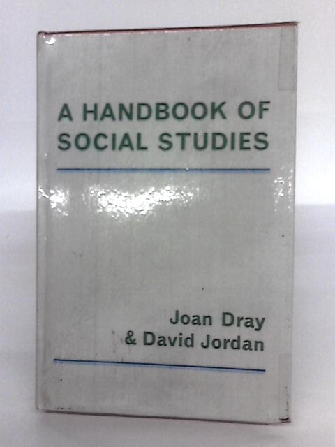 Handbook of Social Studies By Joan Dray and David Jordan