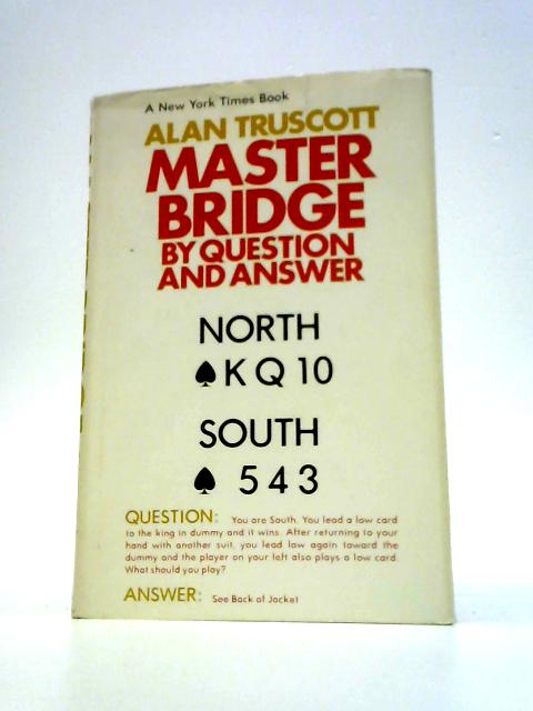 Master Bridge By Question and Answer von Alan Truscott